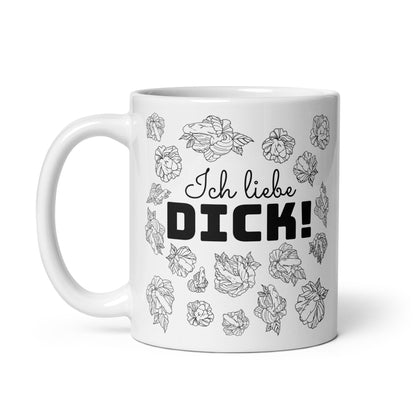 Ich liebe Dick! Tasse weiß