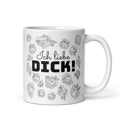 Ich liebe Dick! Tasse weiß